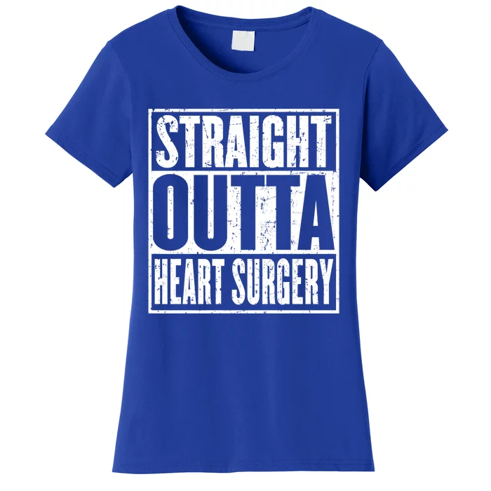 Straight Outta Heart Surgery Open Heart Recovery Get Well Gift Women's T-Shirt