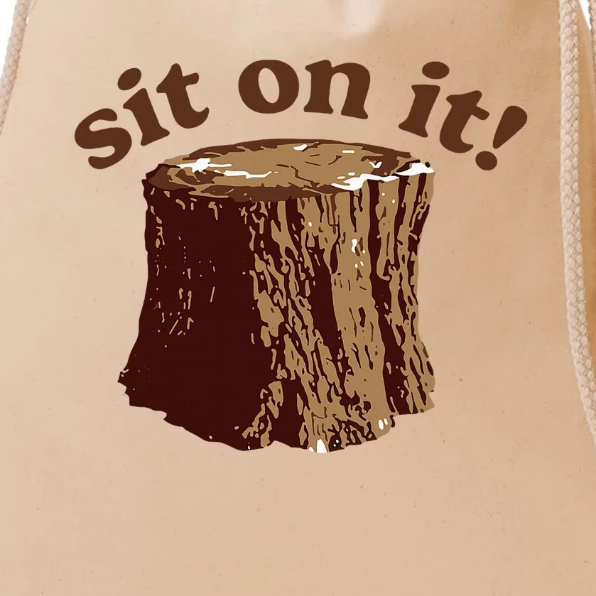 Sit On It Drawstring Bag