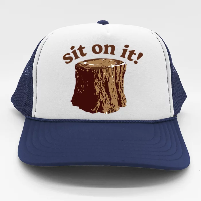 Sit On It Trucker Hat