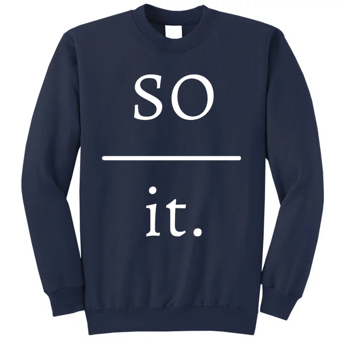 So Over It. Sweatshirt