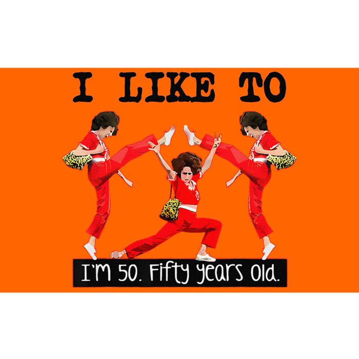 Sally OMalley IM 50 I Like To Kick Streth And Kick Bumper Sticker