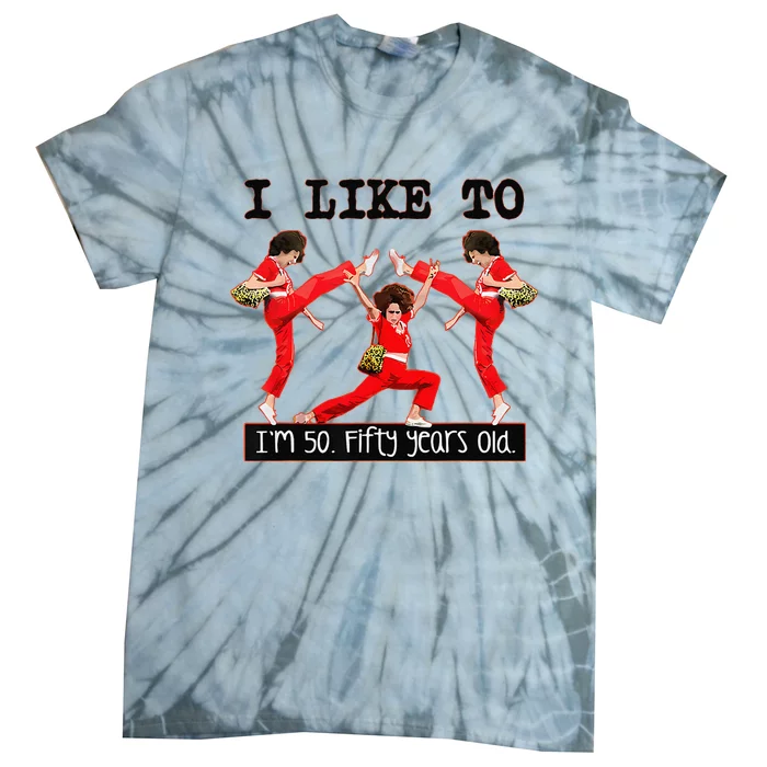 Sally OMalley IM 50 I Like To Kick Streth And Kick Tie-Dye T-Shirt