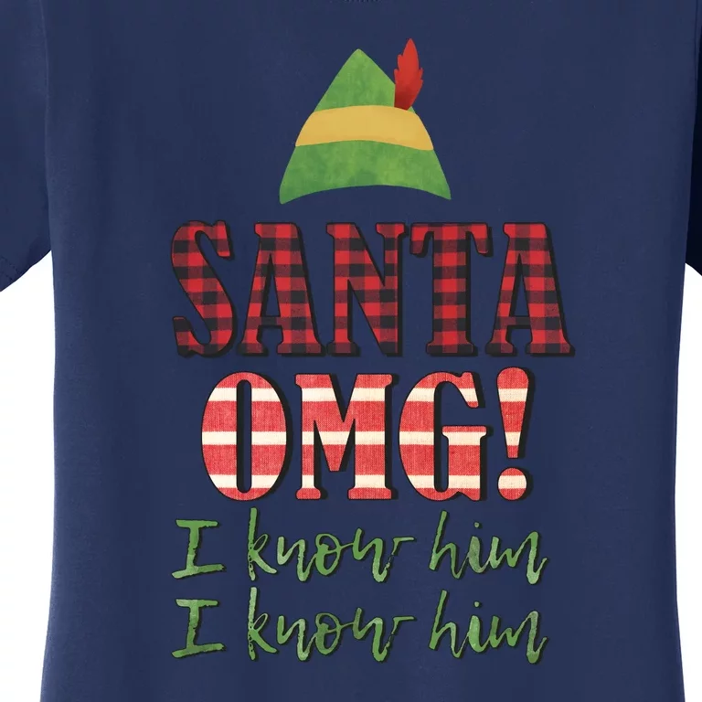 Santa OMG I Know Him Christmas Buddy Elf Women's T-Shirt