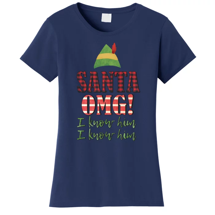 Santa OMG I Know Him Christmas Buddy Elf Women's T-Shirt