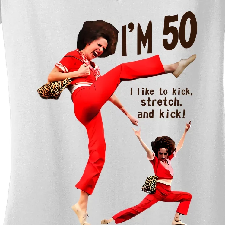 Sally Omalley Im 50 I Like To Kick Streth And Kick Women's V-Neck T-Shirt