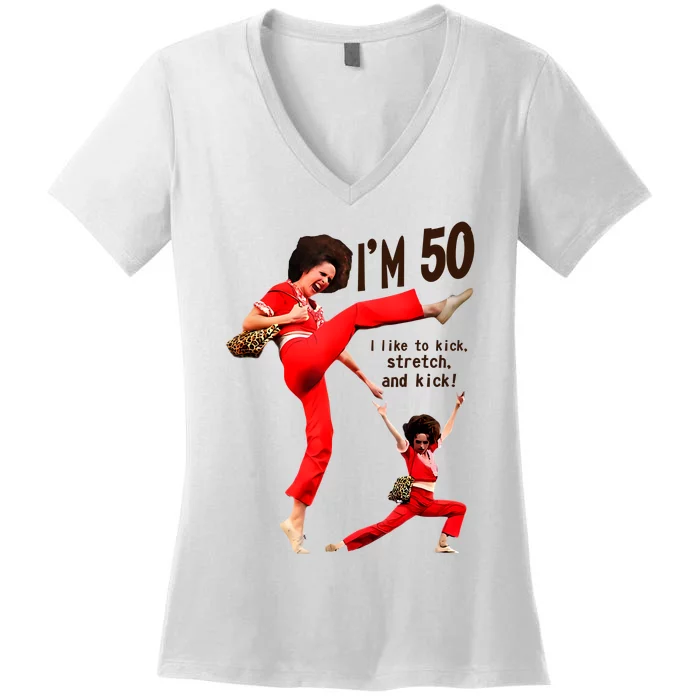 Sally Omalley Im 50 I Like To Kick Streth And Kick Women's V-Neck T-Shirt