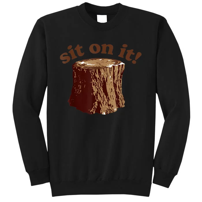 Sit On It Sweatshirt