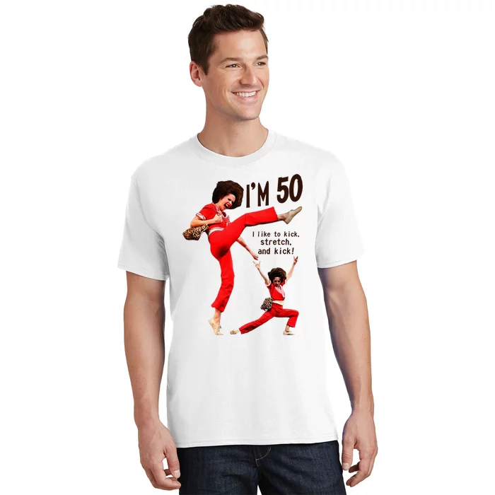 Sally OMalley IM 50 I Like To Kick Streth And Kick T-Shirt