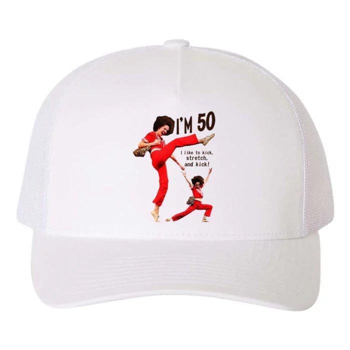 Sally OMalley IM 50 I Like To Kick Streth And Kick Yupoong Adult 5-Panel Trucker Hat