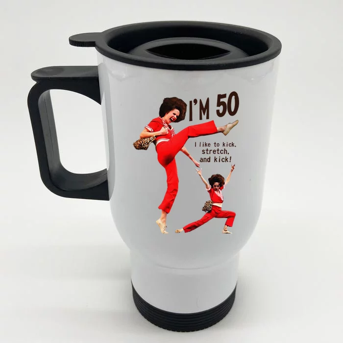 Sally OMalley IM 50 I Like To Kick Streth And Kick Front & Back Stainless Steel Travel Mug