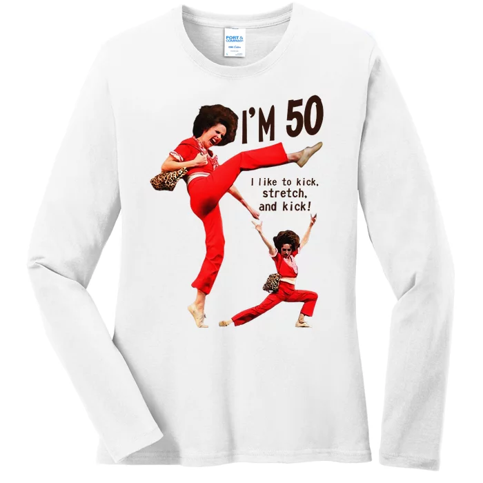 Sally OMalley IM 50 I Like To Kick Streth And Kick Ladies Long Sleeve Shirt