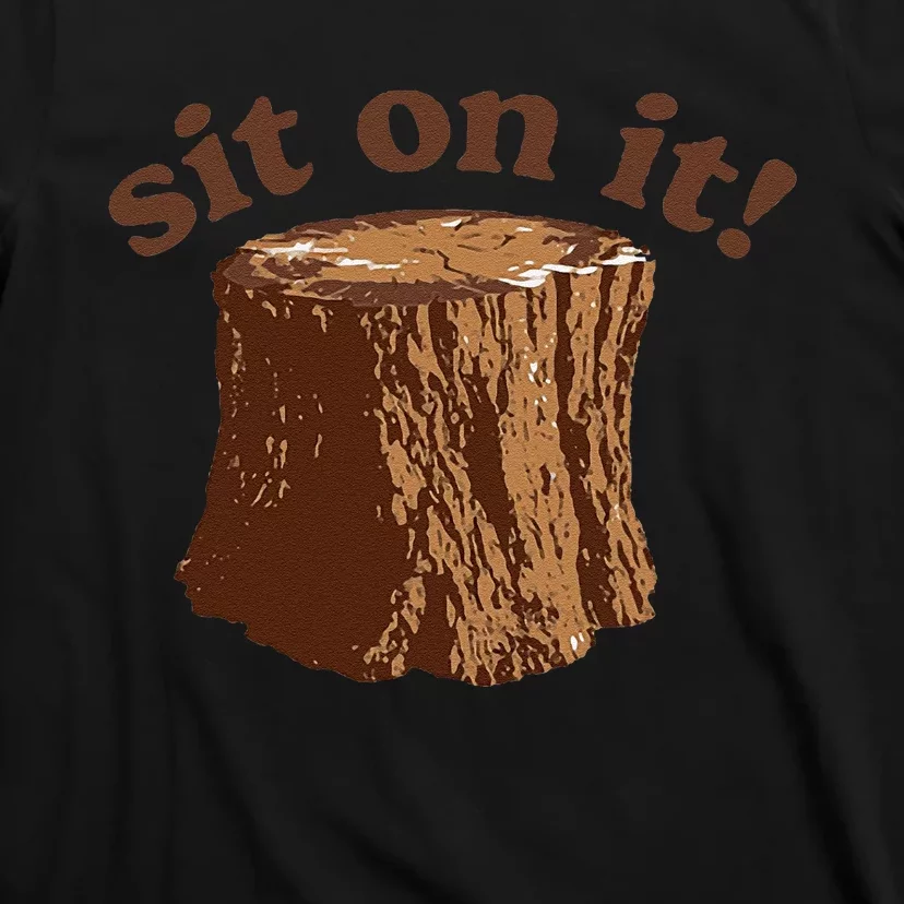 Sit On It T-Shirt