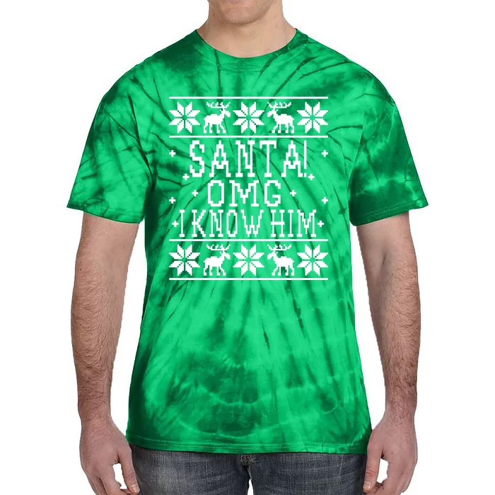 Santa! OMG I Know Him - Elf Movie Quote - Ugly Christmas Sweater Design Tie-Dye T-Shirt