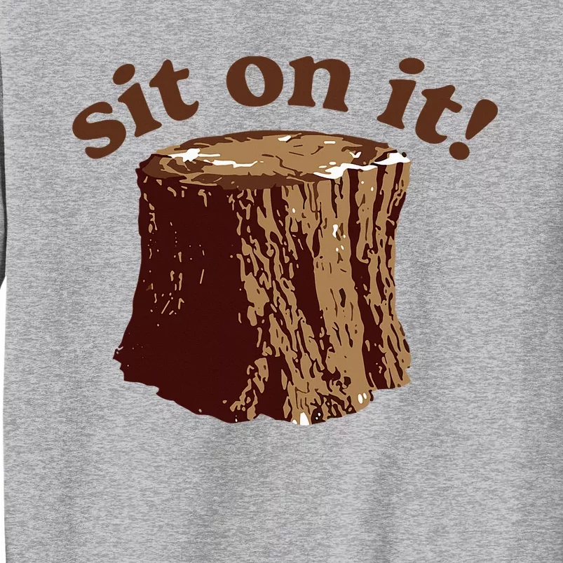 Sit On It Tall Sweatshirt