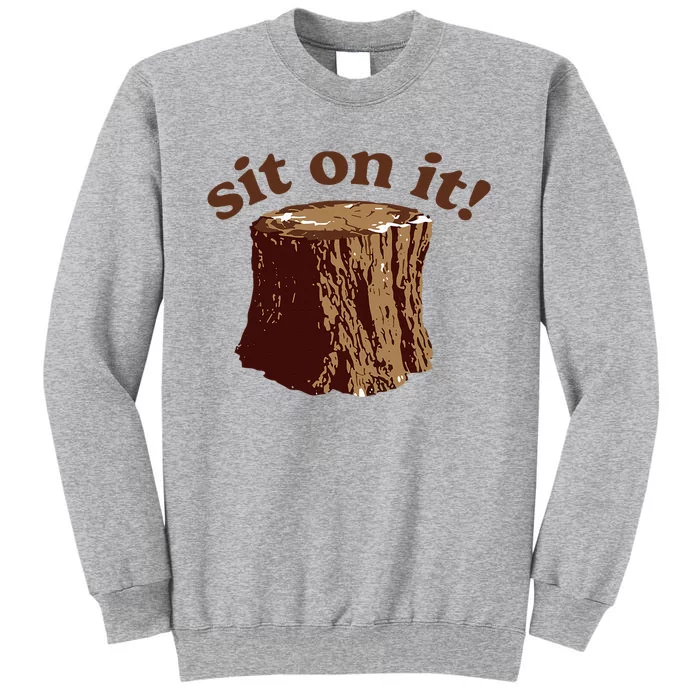 Sit On It Tall Sweatshirt