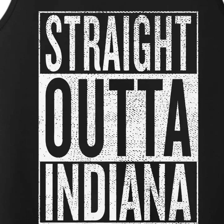 Straight Outta Indiana Great Travel Gift Idea Performance Tank