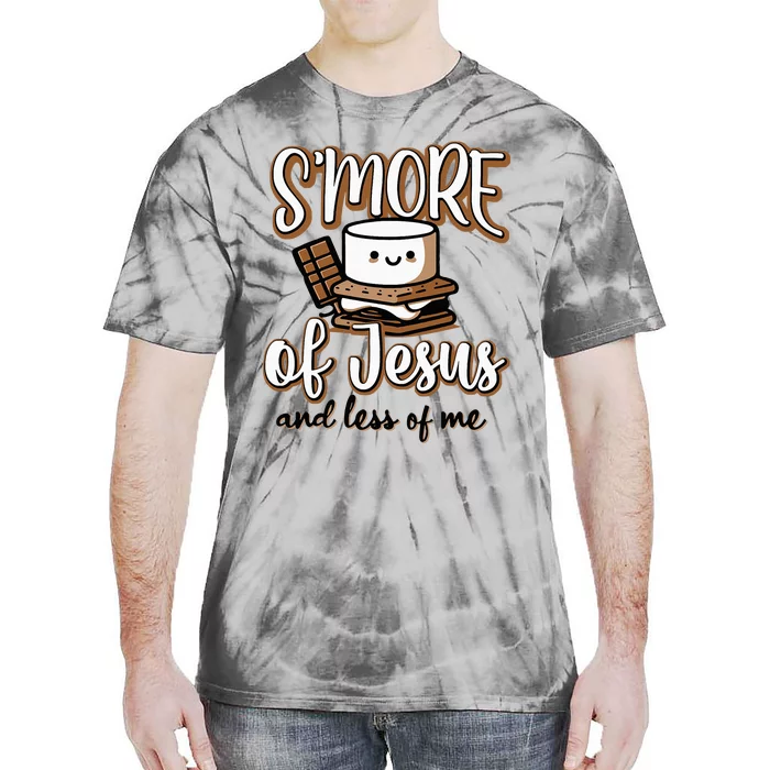 SMore Of Jesus And Less Of Me Tie-Dye T-Shirt