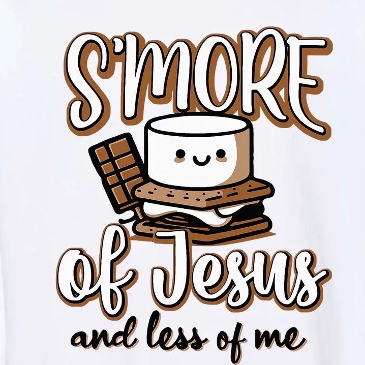 SMore Of Jesus And Less Of Me Garment-Dyed Sweatshirt