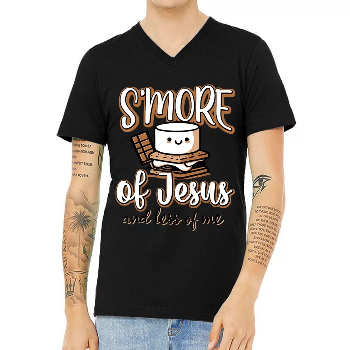 SMore Of Jesus And Less Of Me V-Neck T-Shirt