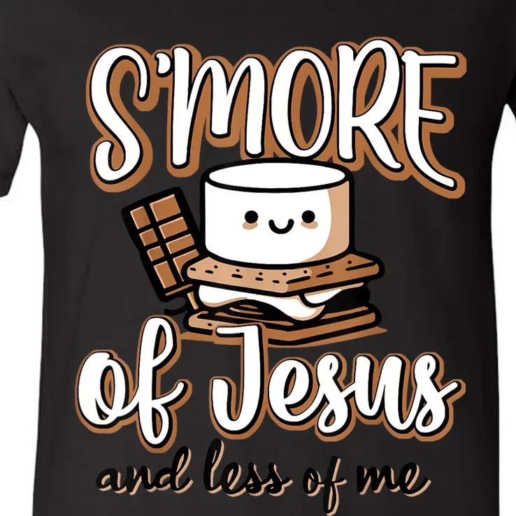 SMore Of Jesus And Less Of Me V-Neck T-Shirt