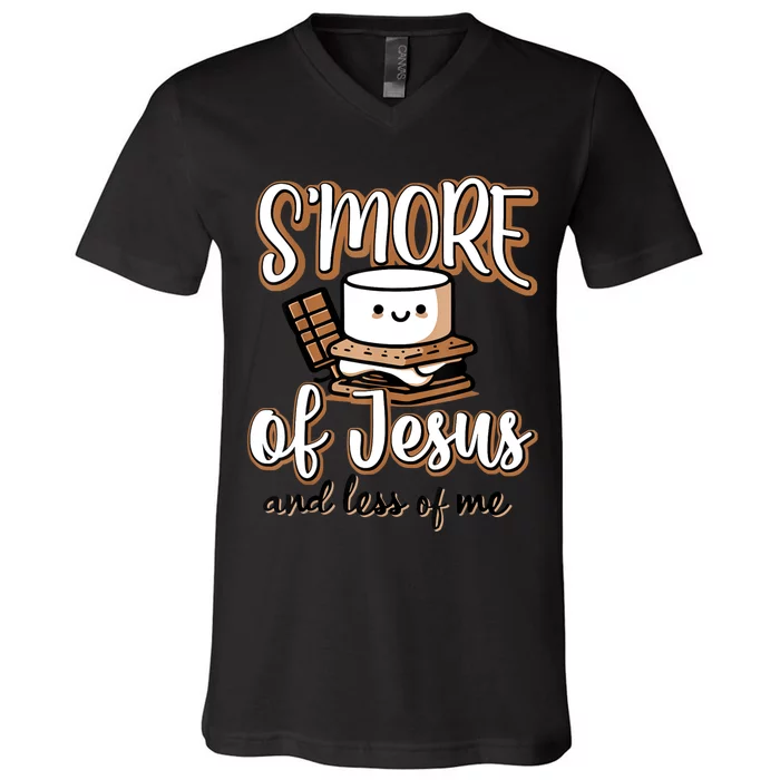 SMore Of Jesus And Less Of Me V-Neck T-Shirt