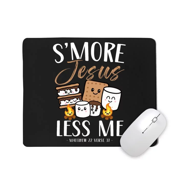 Smore Of Jesus Less Me Christian Camper Church Camping Gifts Mousepad