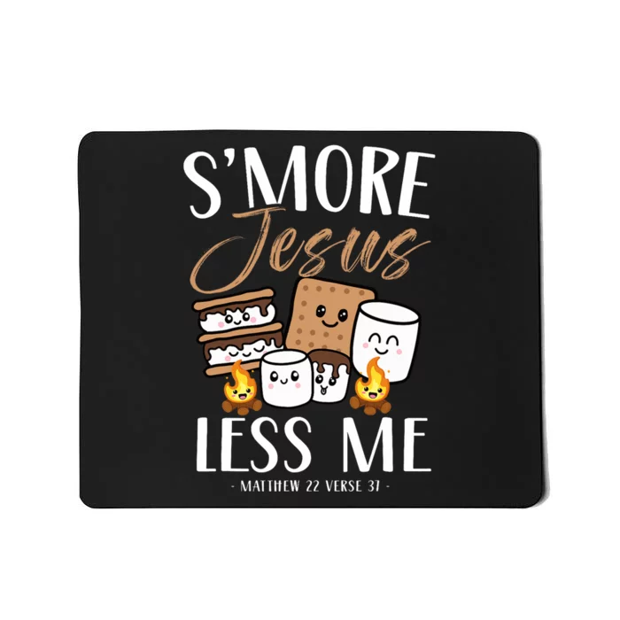 Smore Of Jesus Less Me Christian Camper Church Camping Gifts Mousepad