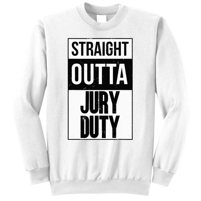 Straight Outta Jury Duty Funny Jury For Juror 2023 Sweatshirt