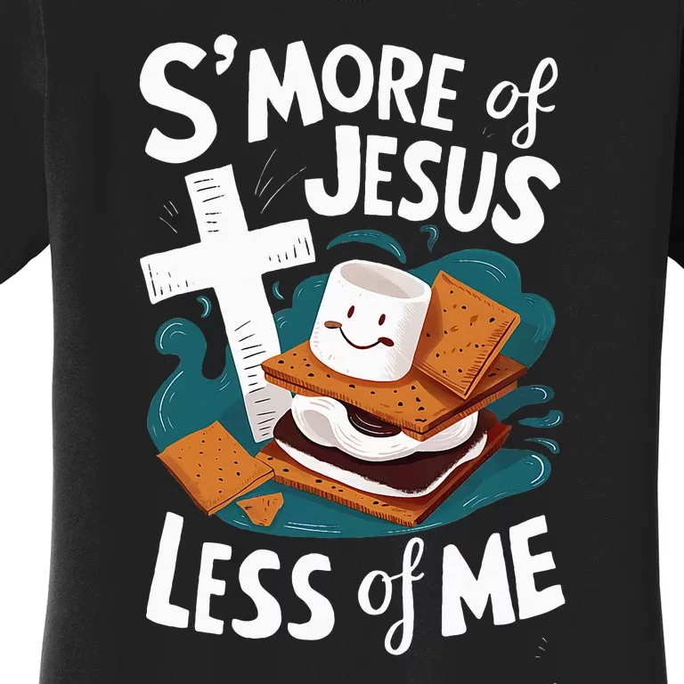 Smore Of Jesus And Less Of Me Bible Christianity Women's T-Shirt