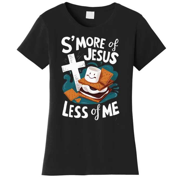 Smore Of Jesus And Less Of Me Bible Christianity Women's T-Shirt