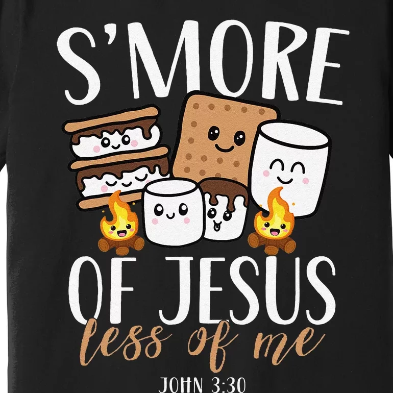 Smore Of Jesus Less Of Me Christian Camper Camping Lover Gift Premium T-Shirt