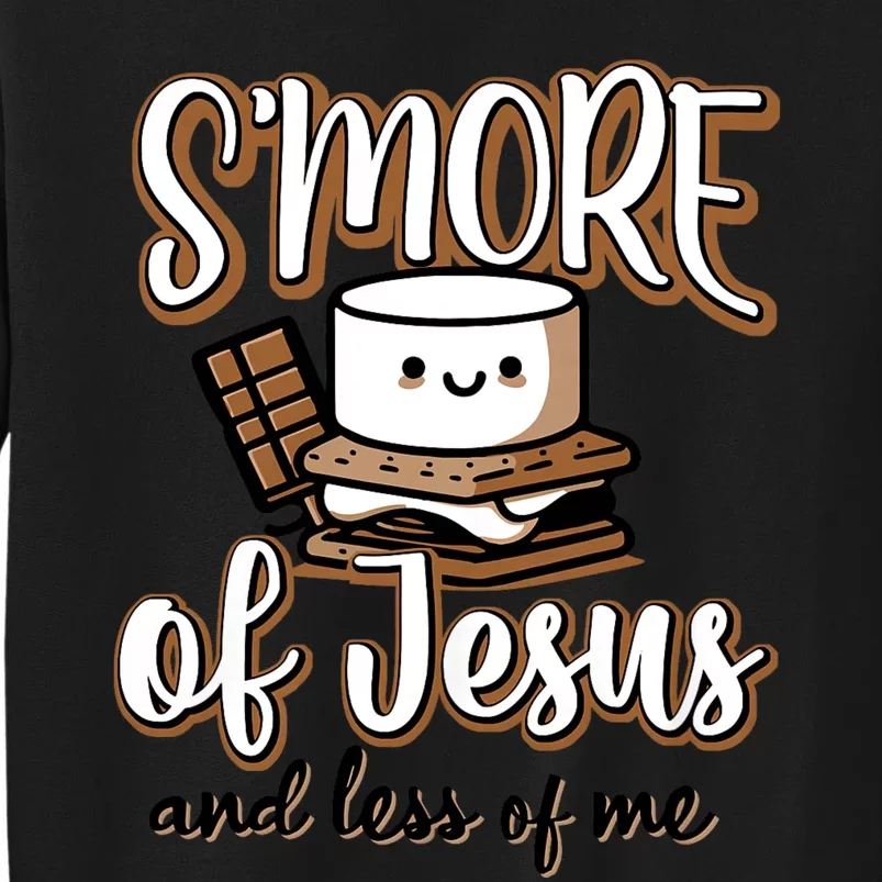 SMore Of Jesus And Less Of Me Sweatshirt