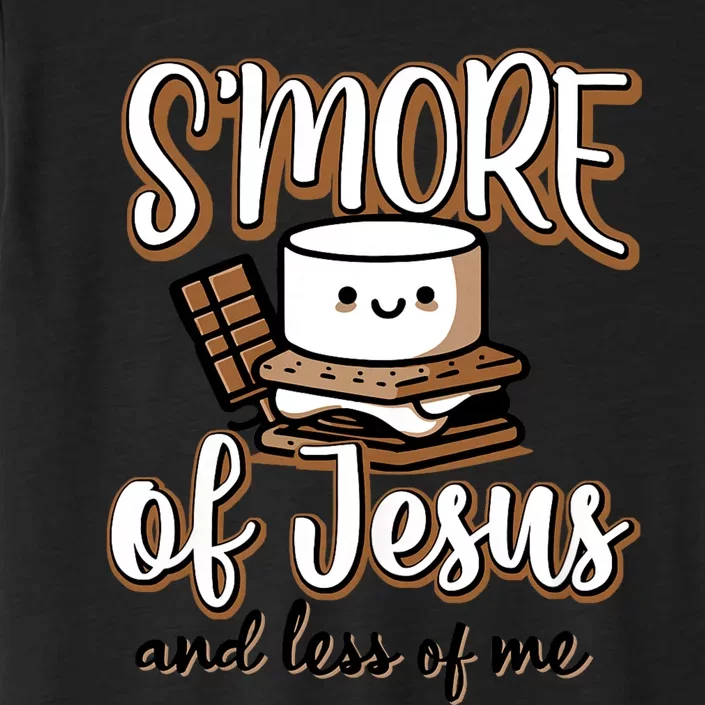 SMore Of Jesus And Less Of Me ChromaSoft Performance T-Shirt