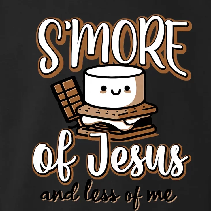 SMore Of Jesus And Less Of Me Toddler Hoodie