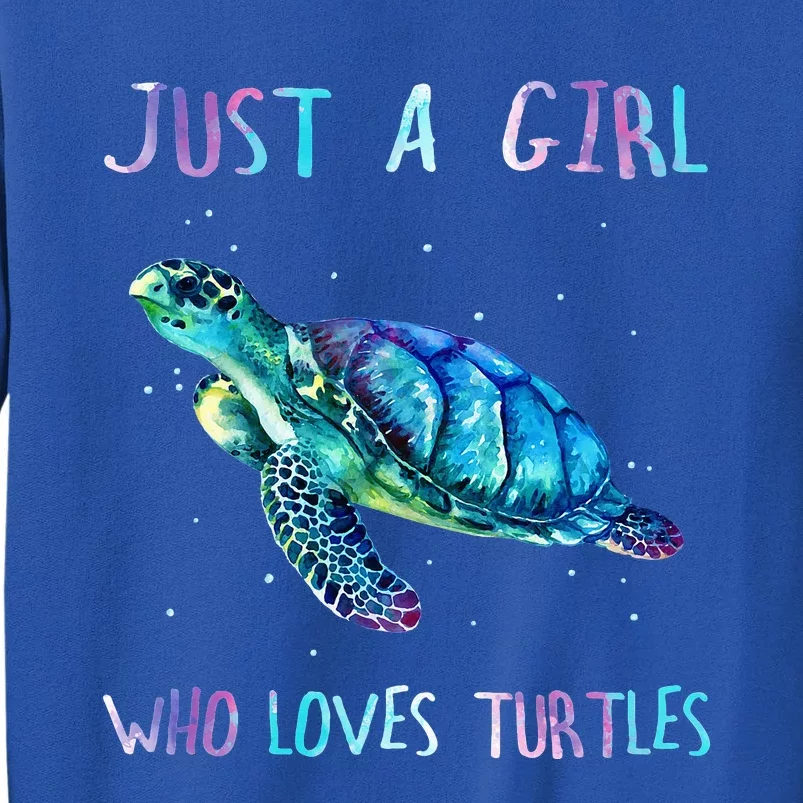 Sea Ocean Just A Girl Who Loves Turtles Tall Sweatshirt