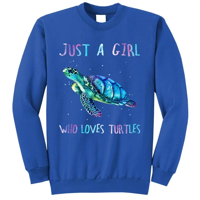 Sea Ocean Just A Girl Who Loves Turtles Tall Sweatshirt