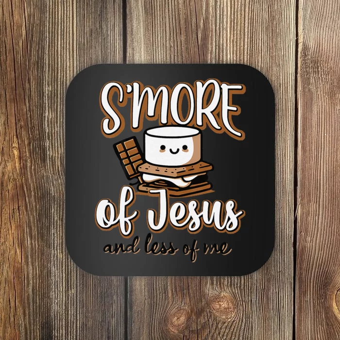 SMore Of Jesus And Less Of Me Gift Coaster