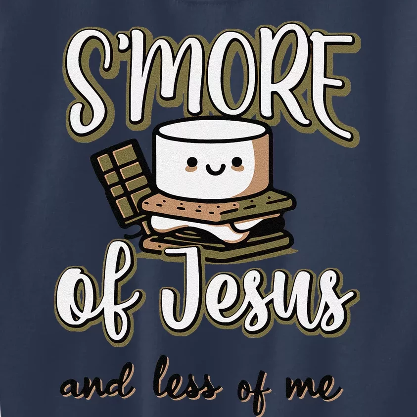 SMore Of Jesus And Less Of Me Kids Sweatshirt