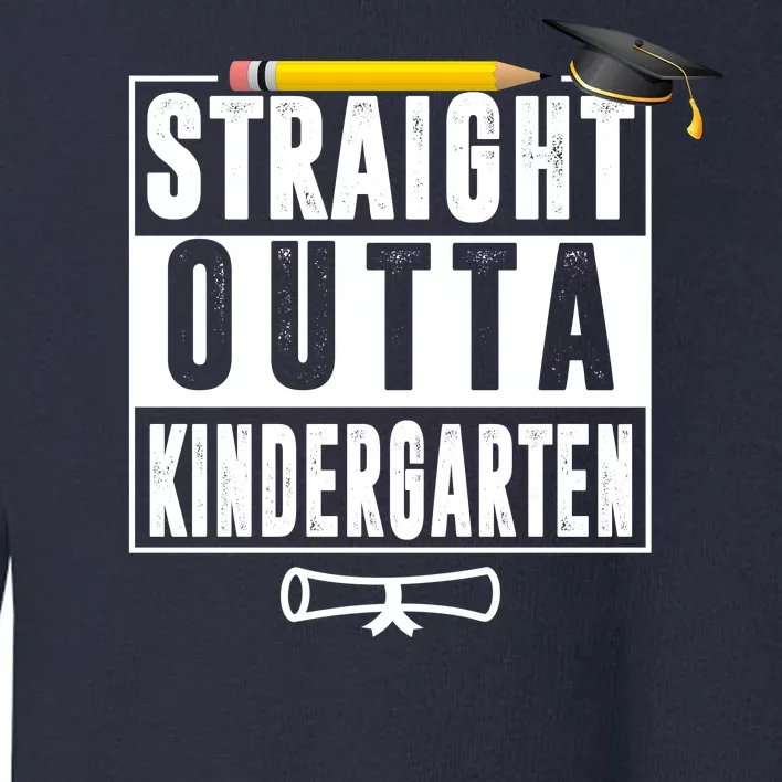 Straight Outta Kindergarten Toddler Sweatshirt