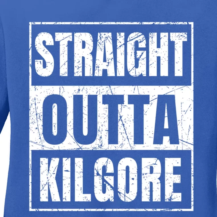 Straight Outta Kilgore Gift Ladies Long Sleeve Shirt