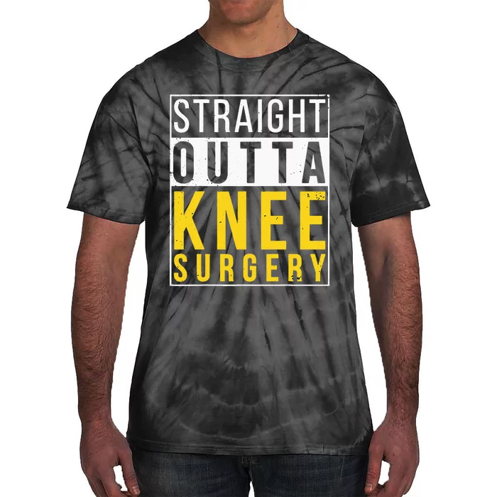 Straight Outta Knee Surgery Funny Recovery Get Well Gifts Tie-Dye T-Shirt