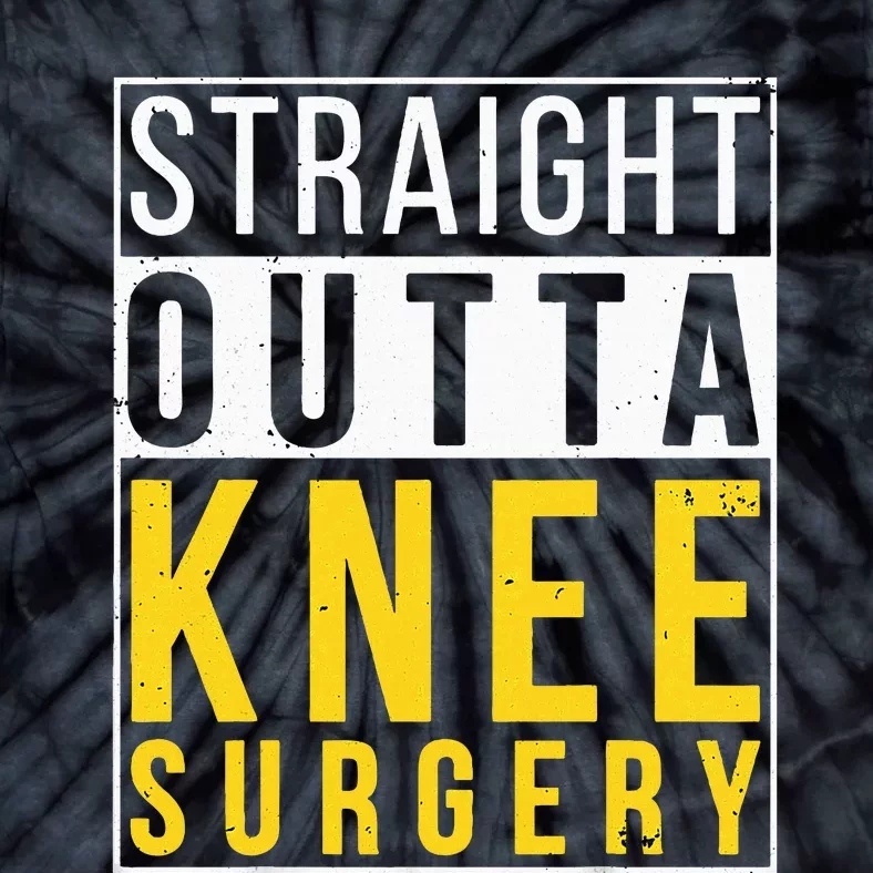 Straight Outta Knee Surgery Funny Recovery Get Well Gifts Tie-Dye T-Shirt