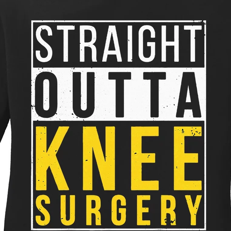 Straight Outta Knee Surgery Funny Recovery Get Well Gifts Ladies Long Sleeve Shirt