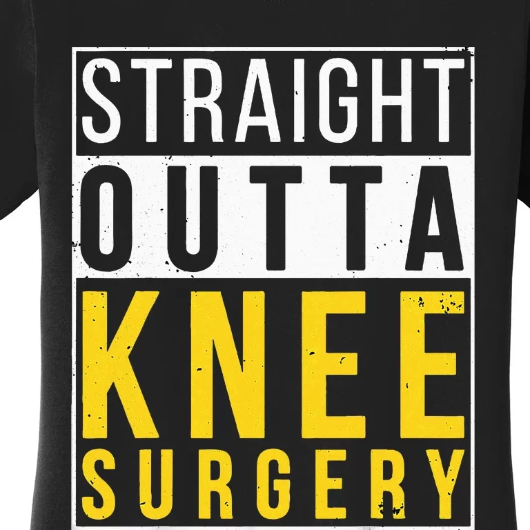 Straight Outta Knee Surgery Funny Recovery Get Well Gifts Women's T-Shirt