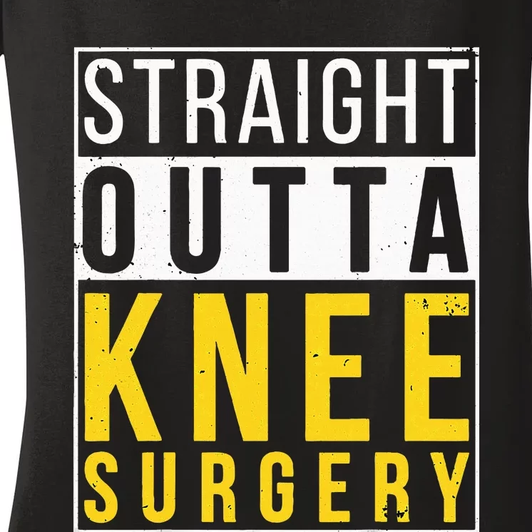 Straight Outta Knee Surgery Funny Recovery Get Well Gifts Women's V-Neck T-Shirt