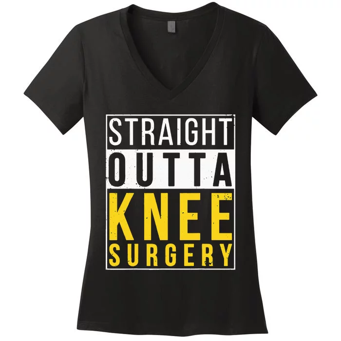 Straight Outta Knee Surgery Funny Recovery Get Well Gifts Women's V-Neck T-Shirt