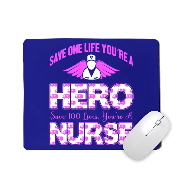 Save One Life You Are A Hero Nurse Gift Mousepad