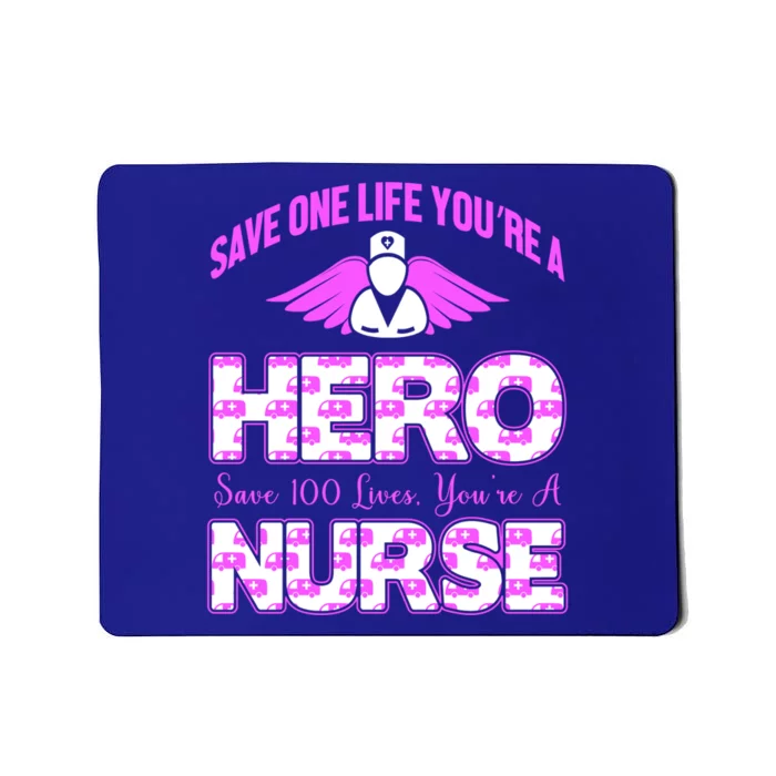 Save One Life You Are A Hero Nurse Gift Mousepad