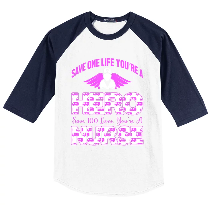 Save One Life You Are A Hero Nurse Gift Baseball Sleeve Shirt