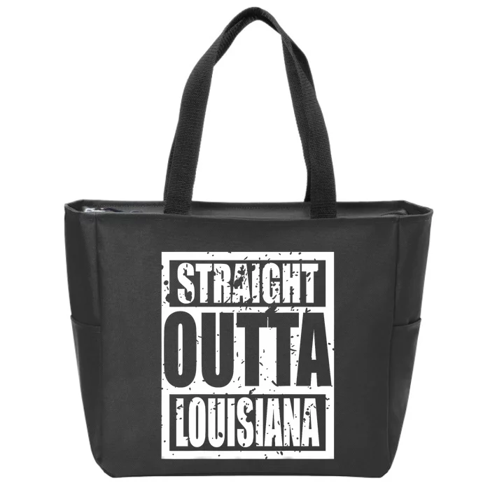 Straight Outta Louisiana Louisiana Funny Idea Zip Tote Bag